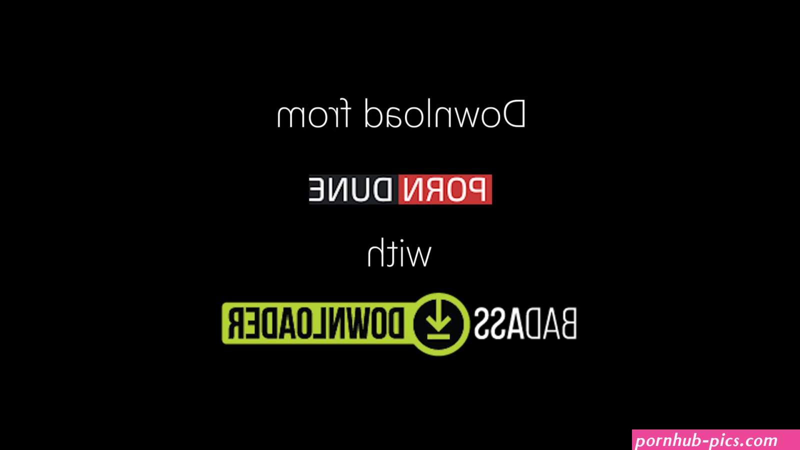 Download Videos From PornDune With BadAss Downloader!