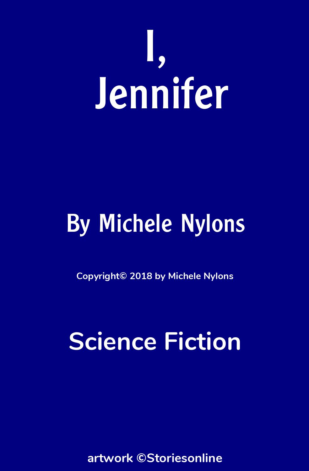 Science Fiction Sex Story: I Jennifer: Chapter 2: Fuck Puppet by Michele Nylons