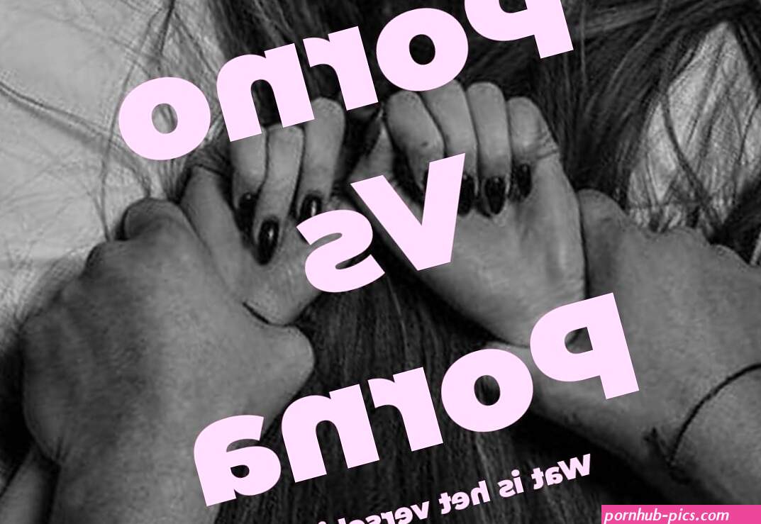 Wat is het verschil tussen porno porna?